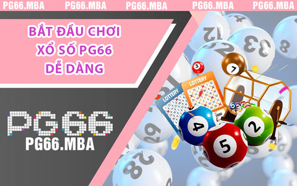 Bắt Đầu Chơi Xổ Số PG66 Dễ Dàng