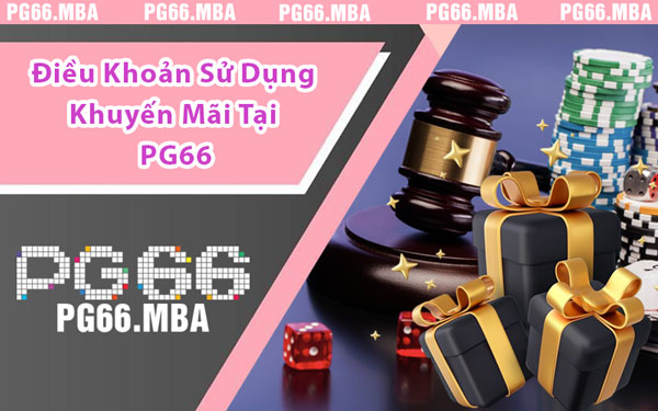 Điều Khoản Sử Dụng Khuyến Mãi Tại PG66
