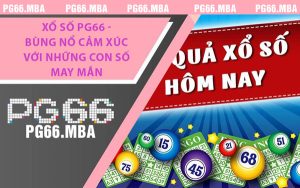 Xổ Số PG66 - Bùng Nổ Cảm Xúc Với Những Con Số May Mắn