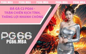 Đá Gà C2 PG66 - Trận Chiến Kịch Tính, Thắng Lợi Nhanh Chóng