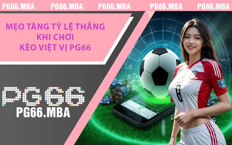 Mẹo tăng tỷ lệ thắng khi chơi kèo việt vị PG66
